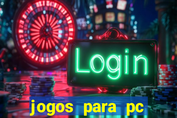 jogos para pc gratis windows 7